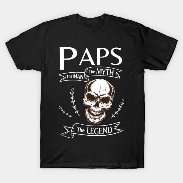 Paps The Man The Myth The Legend Happy Father Halloween Day Skeleton Lover Fans T-Shirt by joandraelliot